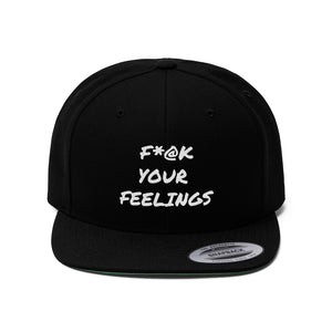 F*@K Your Feelings Unisex Flat Bill Hat